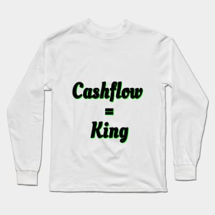 Cashflow = King Long Sleeve T-Shirt